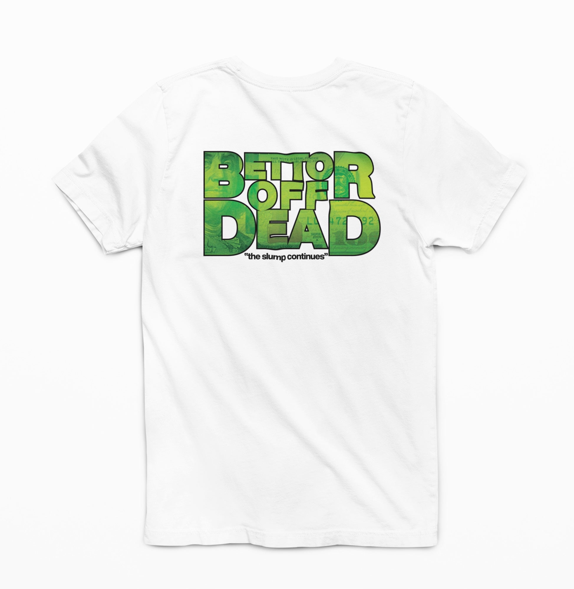 Bettor Off Dead T-Shirt - 0