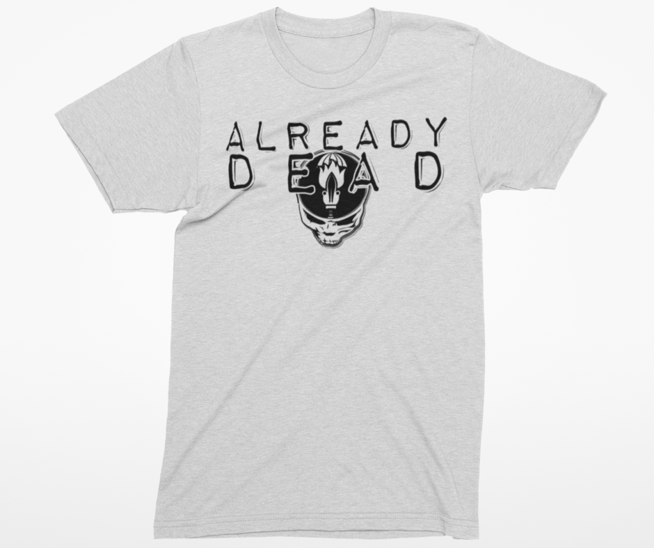 Already Dead T-Shirt