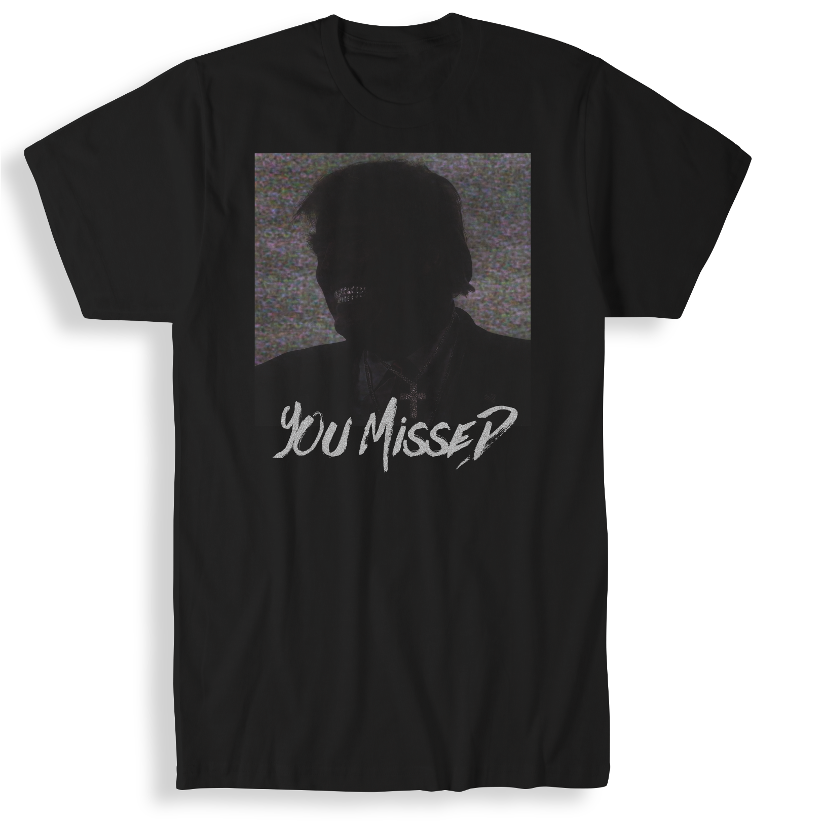 You Missed T-Shirt